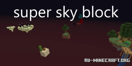 Скачать Super Skyblock by That_Dev_Team для Minecraft