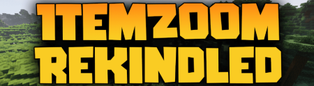 Скачать ItemZoom Rekindled для Minecraft 1.16.5