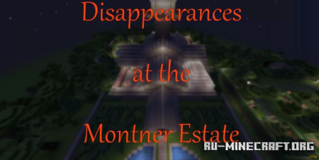 Скачать Disappearances at the Montner Estate для Minecraft