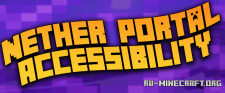 Скачать Nether Portal Accessibility для Minecraft 1.19.2