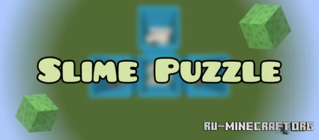 Скачать Slime Puzzle by G8METOA для Minecraft