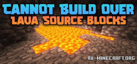 Скачать Cannot Build Over Lava Source Blocks для Minecraft 1.19.4