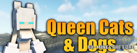 Скачать Queen Cats & Dogs для Minecraft 1.19.3