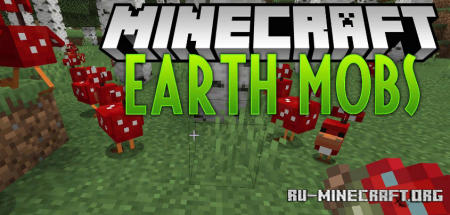 Скачать Earth Mobs Mod для Minecraft 1.19.4