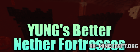 Скачать YUNG’s Better Nether Fortresses для Minecraft 1.20.1