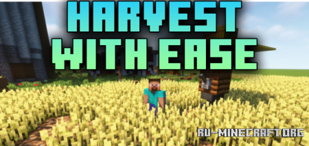 Скачать Harvest With Ease для Minecraft 1.20.4