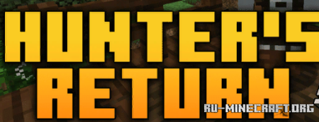 Скачать Hunter’s Return для Minecraft 1.20.3
