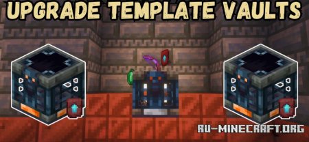 Скачать Upgrade Template Vaults для Minecraft 1.21