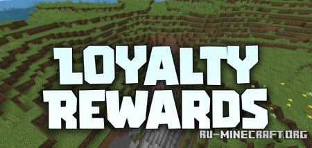 Скачать Loyalty Rewards для Minecraft 1.21