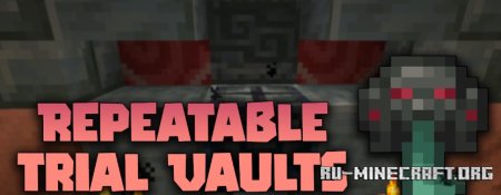 Скачать Repeatable Trial Vaults для Minecraft 1.21