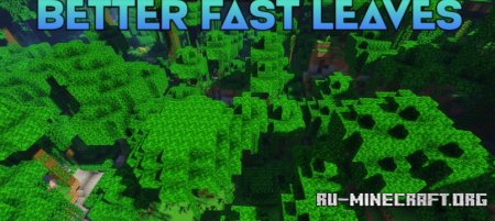 Скачать Better Fast Leaves для Minecraft 1.21.4