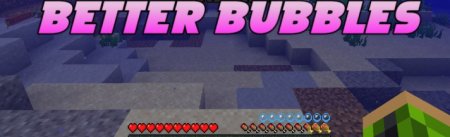 Скачать Better Bubbles для Minecraft 1.21